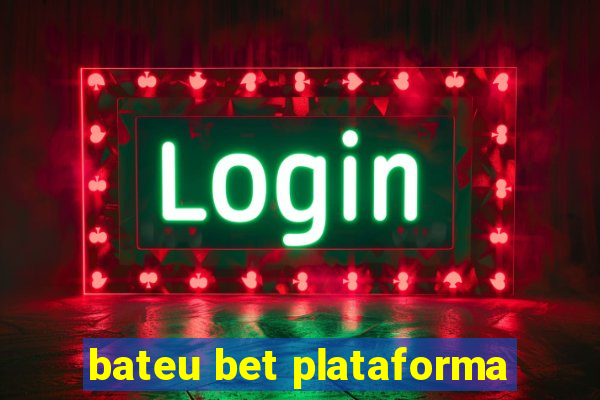 bateu bet plataforma