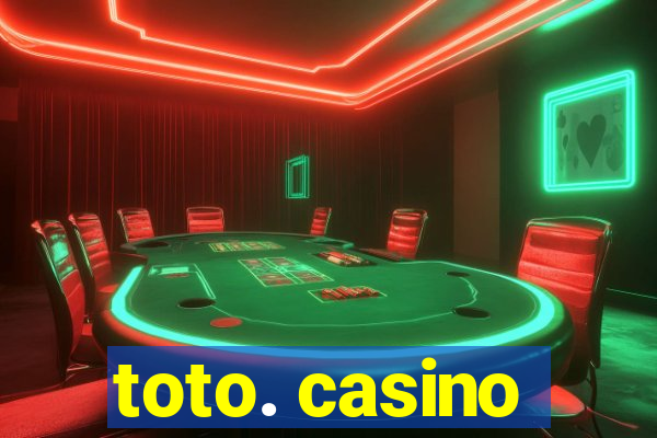 toto. casino