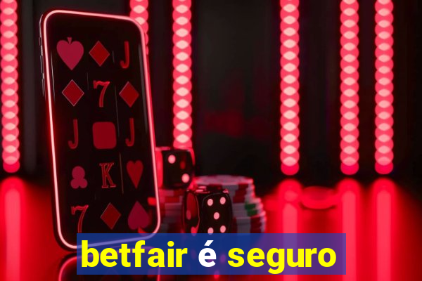 betfair é seguro