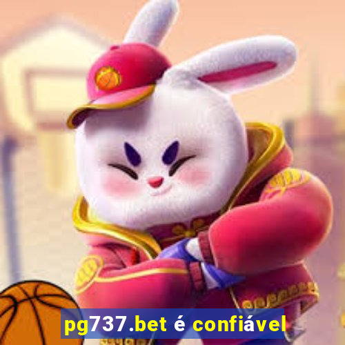 pg737.bet é confiável