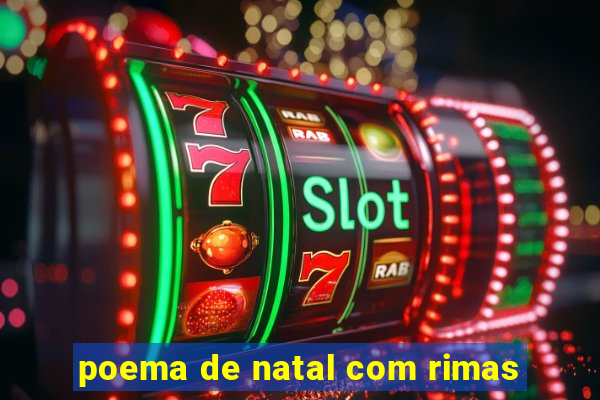 poema de natal com rimas