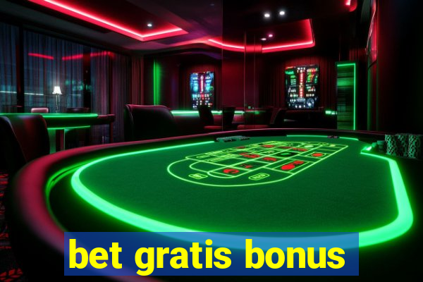 bet gratis bonus