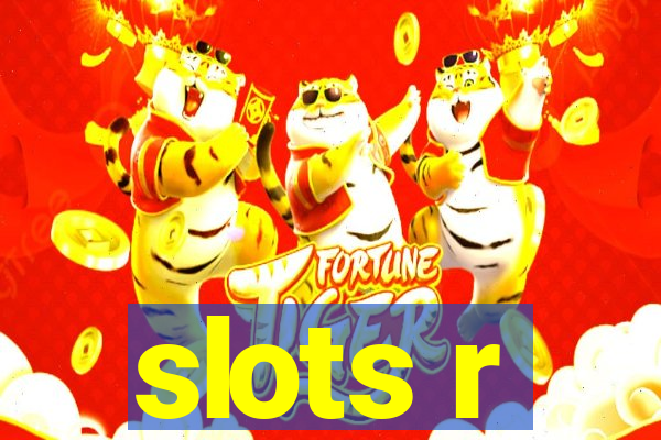 slots r