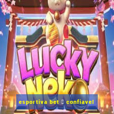 esportiva bet 茅 confiavel