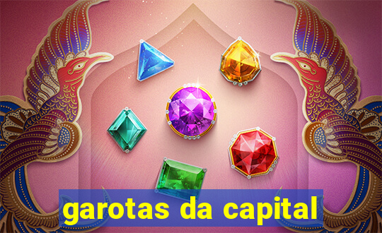 garotas da capital