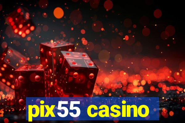 pix55 casino