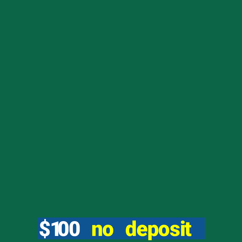 $100 no deposit bonus online casino