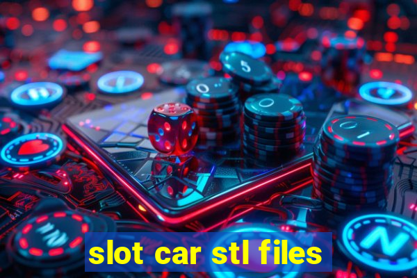 slot car stl files