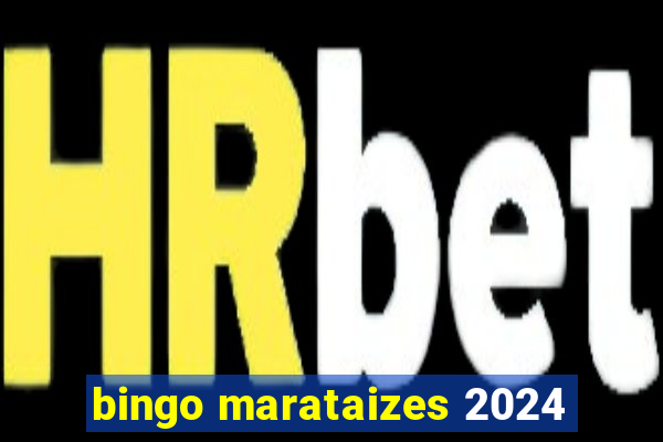 bingo marataizes 2024