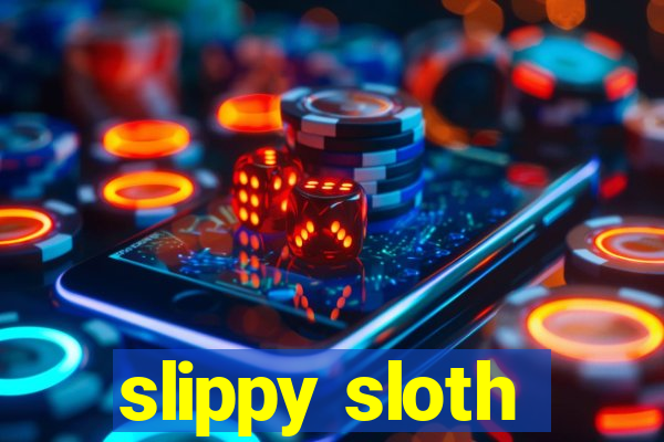 slippy sloth