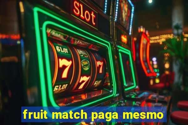 fruit match paga mesmo