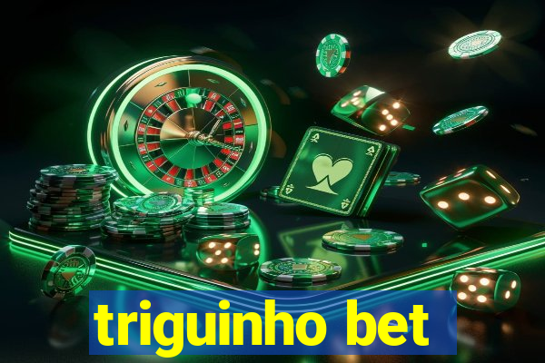 triguinho bet