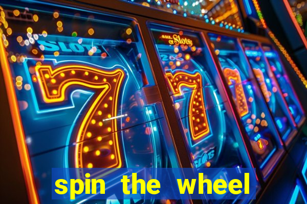 spin the wheel spin to win online