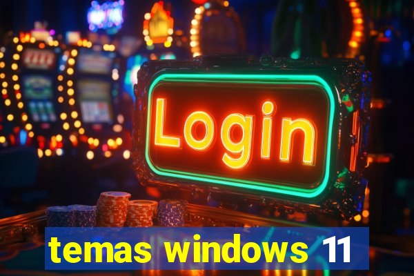 temas windows 11