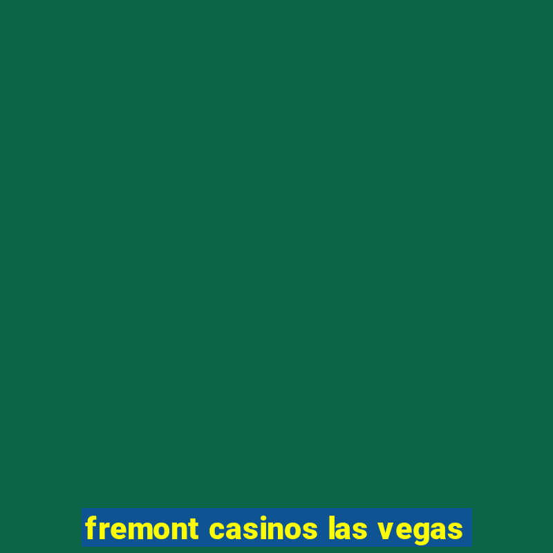 fremont casinos las vegas