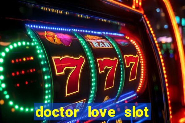 doctor love slot free play