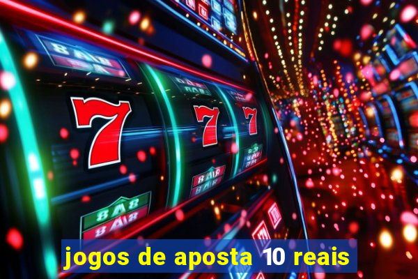 jogos de aposta 10 reais