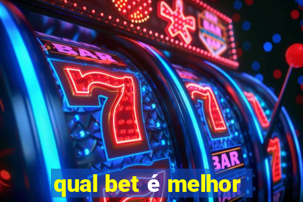 qual bet é melhor