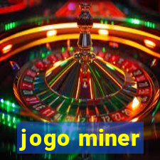 jogo miner