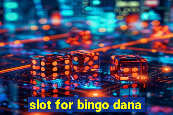 slot for bingo dana