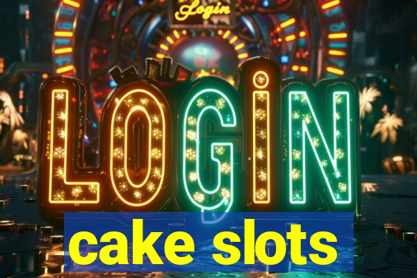 cake slots