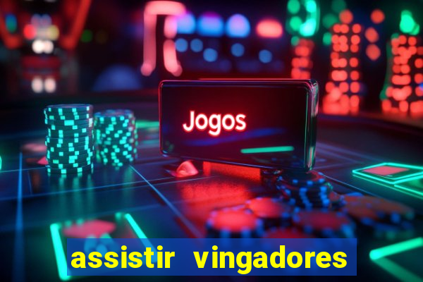 assistir vingadores ultimato filme completo dublado google drive