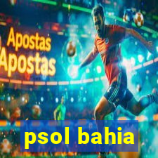 psol bahia