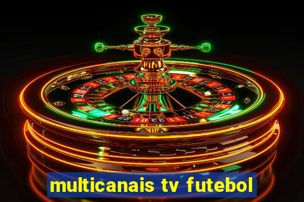 multicanais tv futebol