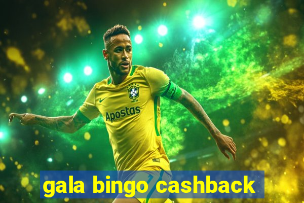 gala bingo cashback