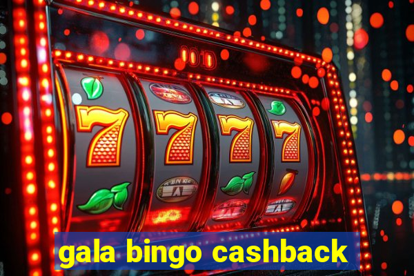 gala bingo cashback