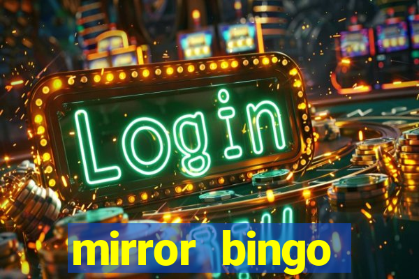 mirror bingo welcome bonus