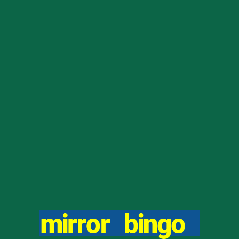 mirror bingo welcome bonus