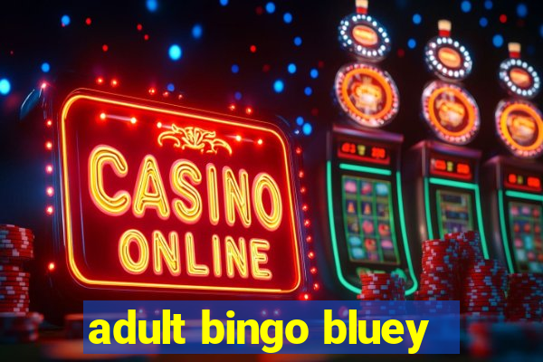 adult bingo bluey