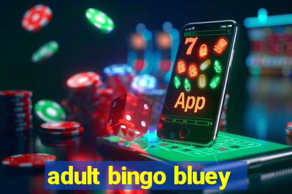 adult bingo bluey