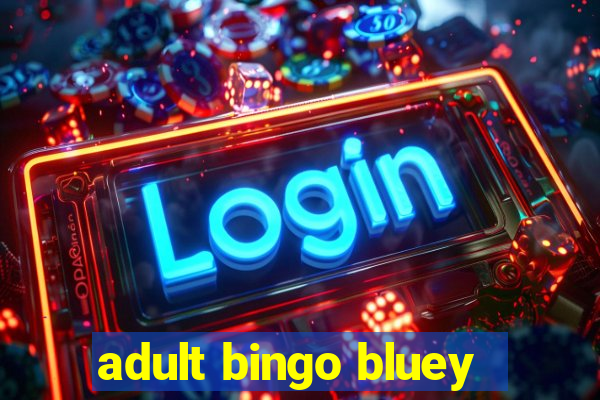 adult bingo bluey