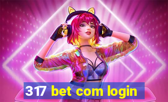 317 bet com login