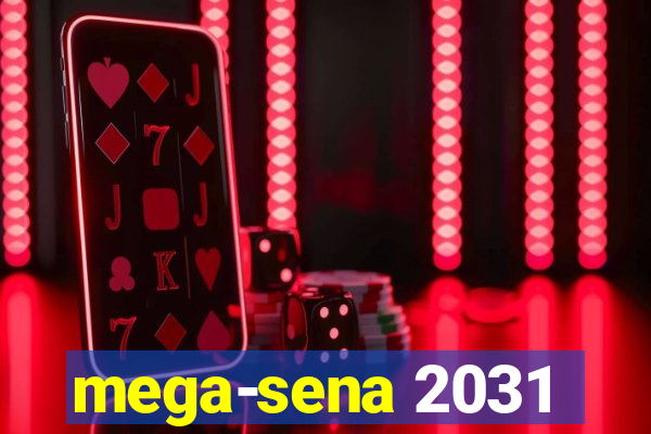 mega-sena 2031