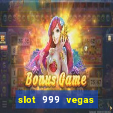 slot 999 vegas game 2