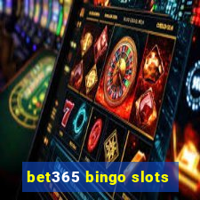 bet365 bingo slots