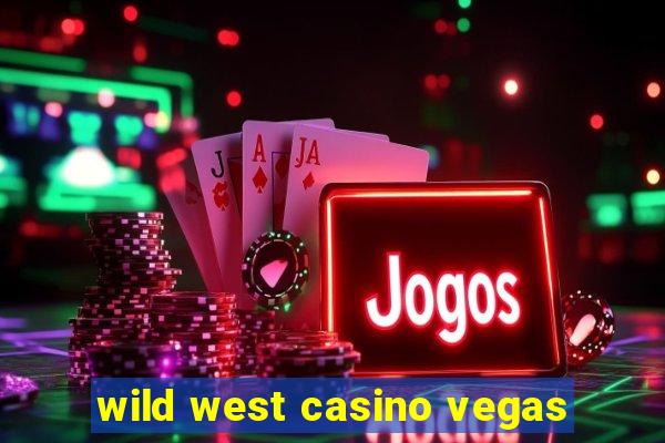 wild west casino vegas