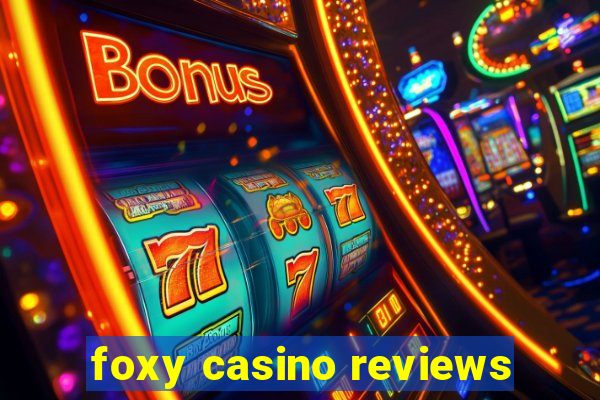 foxy casino reviews