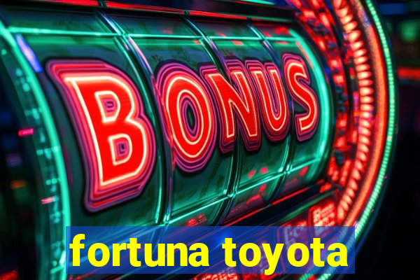 fortuna toyota