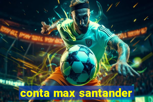 conta max santander