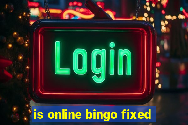 is online bingo fixed