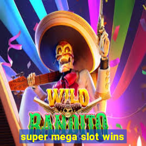 super mega slot wins