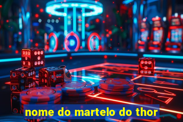 nome do martelo do thor