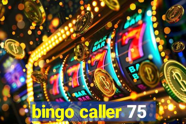 bingo caller 75