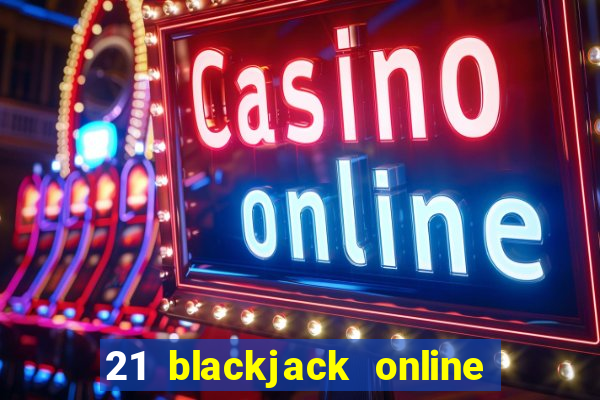 21 blackjack online casino temata