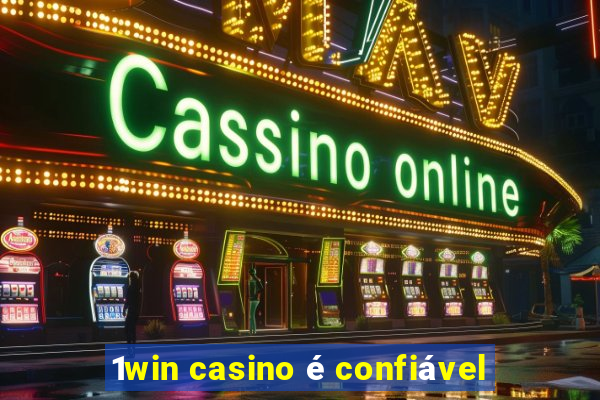 1win casino é confiável