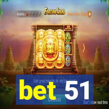 bet 51